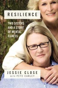 Resilience by Jessie Close with Pete Earley 